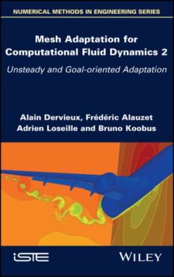 Mesh Adaptation for Computational Fluid Dynamics : Unsteady and Goal-oriented...