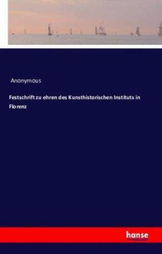 Thumbnail - Festschrift Zu Ehren Des Kunsthistorischen Instituts In Florenz 3457