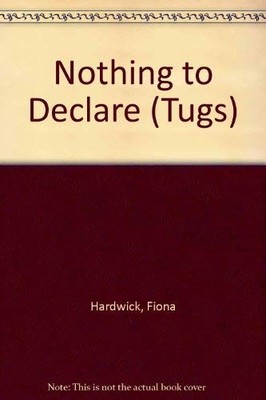 Nothing to Declare (Tugs),Fiona Hardwick