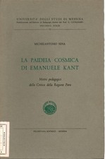 La paideia cosmica di Emanuel Kant - Michelantonio Sena (Peloritana Editrice)
