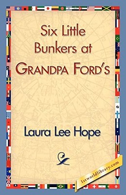 Six Little Bunkers at Grandpa Ford's by Laura Lee Hope (2007, Perfect)