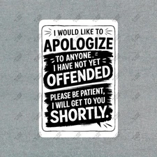 Humorous Apology Sign Perfect for Office or Home Decor Funny Wall Art #69
