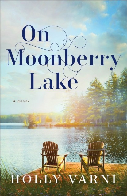 On Moonberry Lake by Holly Varni PAPERBACK 9780800744977