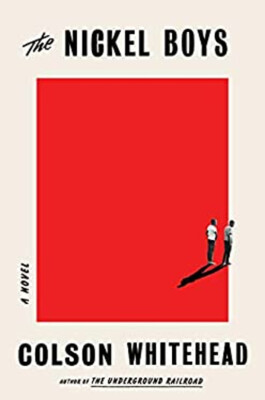 The Nickel Boys Winner 2020 Pulitzer Prize for Fiction : A Novel