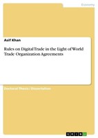 Rules On Digital Trade In The Light Of World Trade Organization Agreements Asif