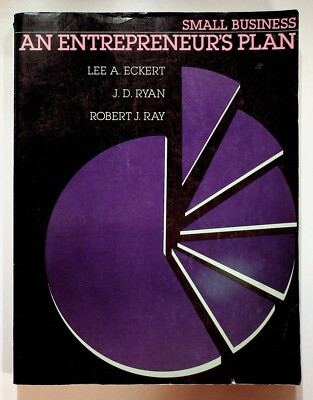 1985 Small Business An Entrepreneur's Plan Eckert Ryan Ray Book