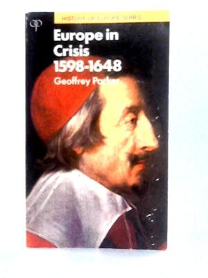 Europe in Crisis 1598-1648 (Geoffrey Parker - 1980) (ID:25086)