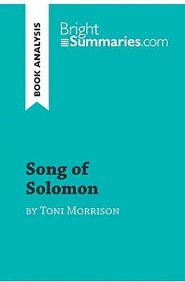 Song of Solomon by Toni Morrison (Book Analysis): Detailed Summary, Analysis and