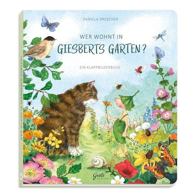 Wer wohnt in Giesberts Garten? | Ein Klappbilderbuch | Daniela Drescher | Buch