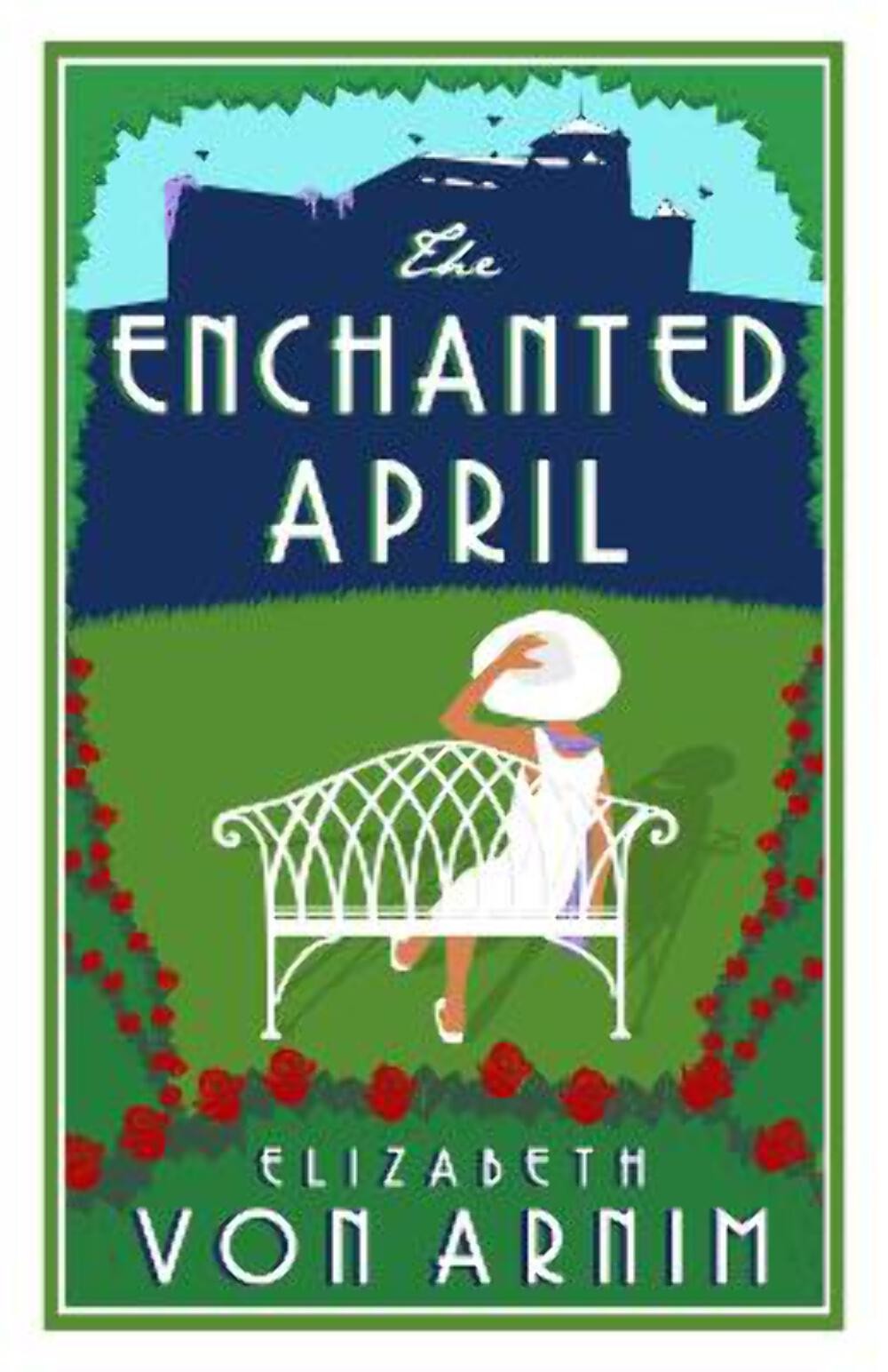 Elizabeth Von Arnim: The Enchanted April [2018] paperback