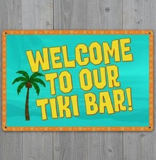 Welcome To Our Tiki Bar 8 x 12 Novelty Metal Sign Made In USA New 
