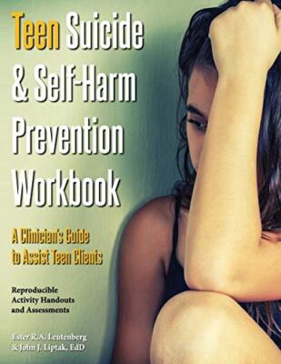 Teen Suicide & Self-Harm Prevention Workbook: A Clinician's Guide to Assist T-,