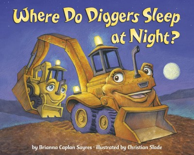 Where Do Diggers Sleep at Night? | Brianna Caplan Sayres | Taschenbuch | 32 S.