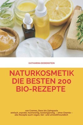 Naturkosmetik Buch 200 Rezepte für Cremes Deos Zahnpasta vegan Bio