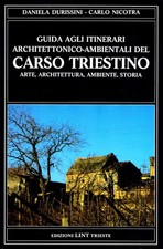 Guida agli itinerari architettonico ambientali del Carso Triestino