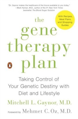 The Gene Therapy Plan : Taking Control of Your Genetic Destiny wi