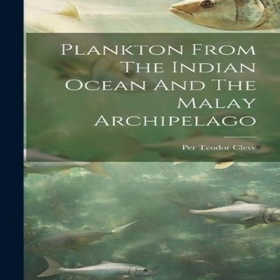 Plankton From The Indian Ocean And The Malay Archipelago Per Teod