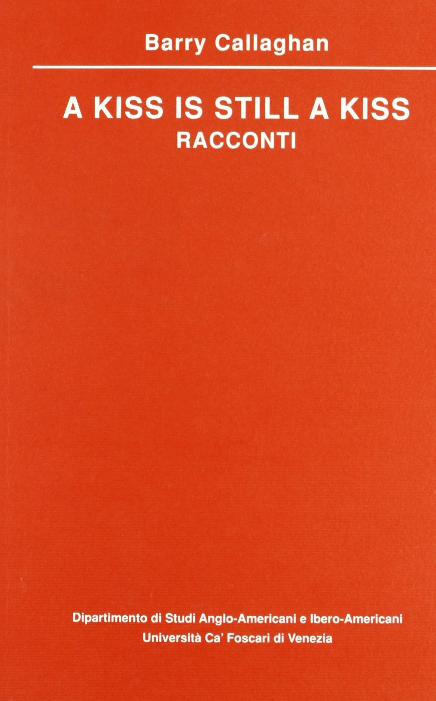 Барри Каллаган Р. Мамоли Зорзи Поцелуй - это все еще поцелуй (в мягкой обложке) (ИМПОРТ ИЗ Великобритании)