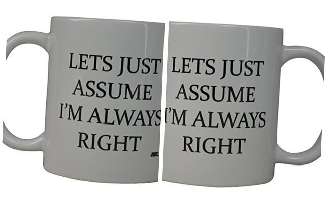 Best Teacher Funny Coffee Mug - Let's Just Assume I'm Always Right  