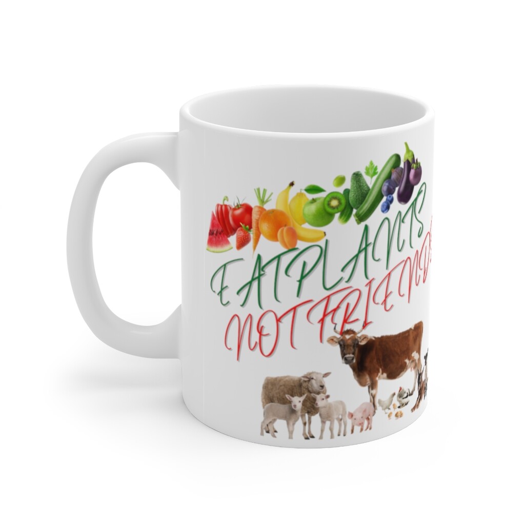 Eat Plants Not Friends Coffee Mug Animal Rights Go Vegan Vegetarian Gift