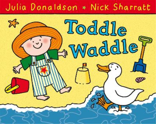 Julia Donaldson Toddle Waddle (Tascabile)