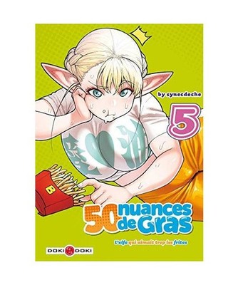 50 nuances de gras - L'elfe qui aimait trop les frites - vol. 05, Synecdoche