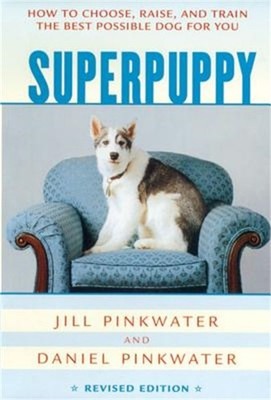 Superpuppy: How to Choose, Raise, and Train the Best Possible Dog for You (Paper