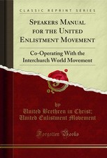 Speakers Manual for the United Enlistment Movement (Classic Reprint)