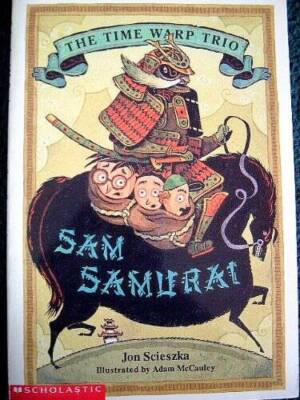 Sam Samurai (The Time Warp Trio) - Paperback By Jon Scieszka - VERY GOOD