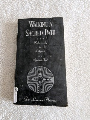 Walking a Sacred Path : Rediscovering the Labyrinth As a Spiritual Tool by...