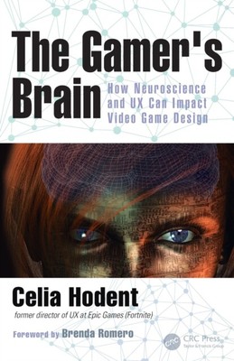 GAMERS BRAIN By Celia (Epic Games, Cary, North Carolina, USA) Hodent