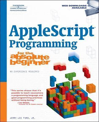 AppleScript Programming for the Absolute Beginner by Ford Jr, Jerry Lee