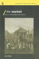 The Market Ethics, Knowledge And Politics John O'neill Taschenbuch Englisch 1998