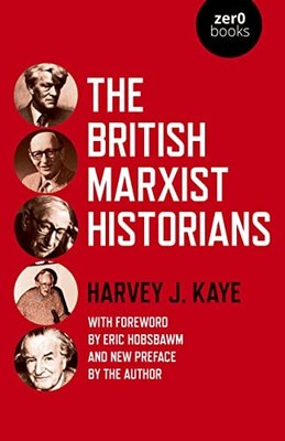 British Marxist Historians, The by Harvey J. Kaye 9781789048643 NEW