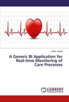 A Generic BI Application For Real-Time Monitoring Of Care Processes Shirley Baff