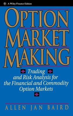 Option Market Making: Trading and Risk Analysis for the Financial and Commod...