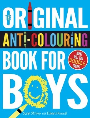 The Original Anti-Colouring Book for Boys by Striker, Susan Book The Fast Free