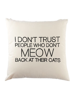 I Don'T Trust People Dekokissen Who Meow Back Their Cats Cat Fun Love
