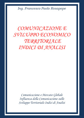 COMUNICAZIONE E SVILUPPO ECONOMICO TERRITORIALE INDICI DI ANALISI - Rosapepe - P