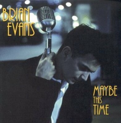 Brian Evans Maybe this time  [CD]