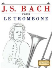 J S Bach Pour Le Trombone: 10 Pi