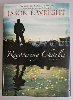 Recovering Charles by Jason F. Wright 2008 Hardcover 9781590389646 First Edition