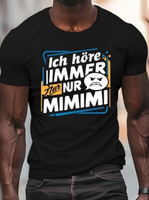 T-Shirt Ich höre immer nur nur Mimimi. Sprüche Fun Spass Shirt