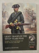 Light Troops in the Seven Years War Irregular Warfare in Europe and North Americ