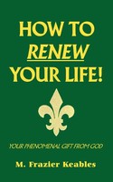 How To Renew Your Life! M. Frazier Keables Taschenbuch Kartoniert / Broschiert