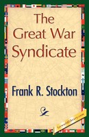 R. Stockton Frank R. Stockton (U. A.) | The Great War Syndicate | Taschenbuch