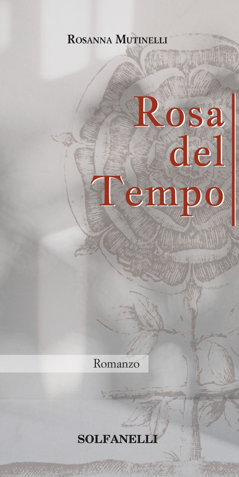 Libri Rosanna Mutinelli - Rosa Del Tempo