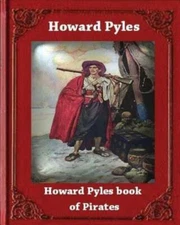 Howard Pyle's Book Of Pirates (1921) By Howard Pyle