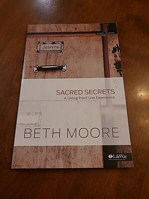 Sacred Secrets - Study Journal : A Living Proof Live Experience by Beth Moore...