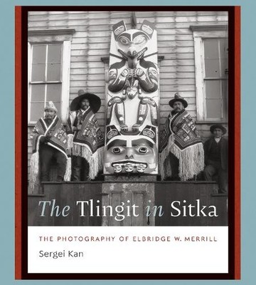 Sergei Kan The Tlingit in Sitka (Gebundene Ausgabe) Tlingit in Sitka (US IMPORT)